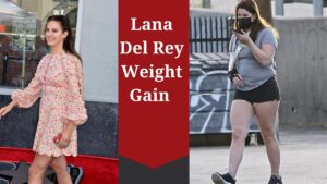 Lana Del Rey Weight Gain