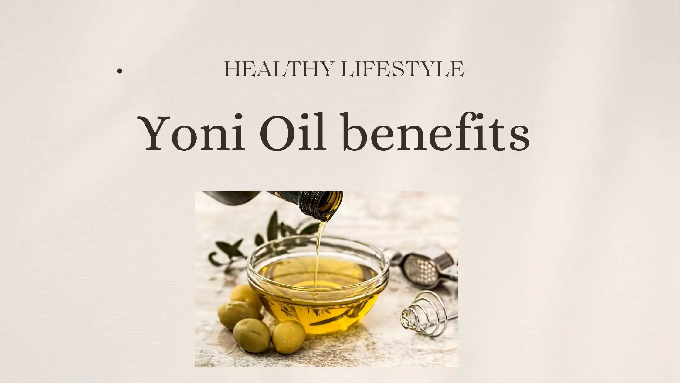 Yoni Oil benefits